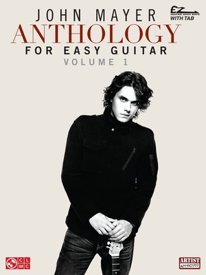 cover image of John Mayer Anthology for Easy Guitar--Volume 1 (Songbook)